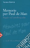 Memorie per Paul De Man. Saggio sull'autobiografia. Nuova ediz. libro