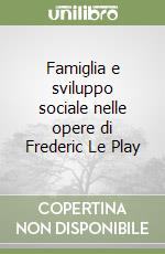 Famiglia e sviluppo sociale nelle opere di Frederic Le Play