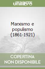 Marxismo e populismo (1861-1921)
