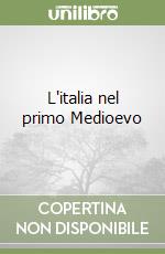 L'italia nel primo Medioevo libro