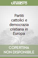 Partiti cattolici e democrazia cristiana in Europa