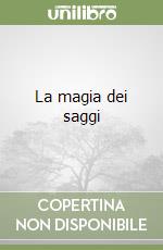 La magia dei saggi libro