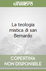 La teologia mistica di san Bernardo libro