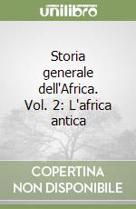 Storia generale dell'Africa. Vol. 2: L'africa antica libro