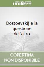 Dostoevskij e la questione dell'altro libro