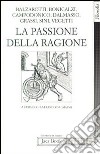 La passione della ragione libro