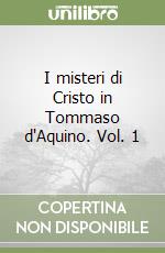 I misteri di Cristo in Tommaso d'Aquino. Vol. 1