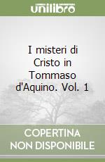 I misteri di Cristo in Tommaso d'Aquino. Vol. 1 libro