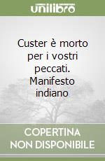 Custer è morto per i vostri peccati. Manifesto indiano