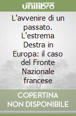 L'avvenire di un passato. L'estrema Destra in Europa: il caso del Fronte Nazionale francese