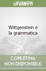 Wittgenstein e la grammatica libro