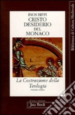 La costruzione della teologia. Vol. 5: Cristo desiderio del monaco libro