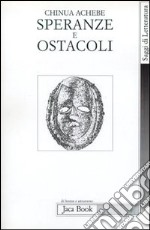 Speranze e ostacoli. Saggi scelti (1965-1987) libro