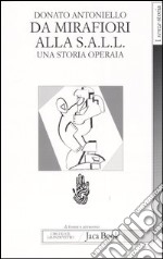 Da Mirafiori alla S.A.L.L. Una storia operaia libro