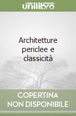 Architetture periclee e classicità libro