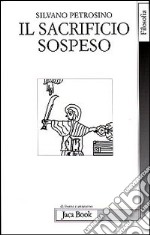 Il sacrificio sospeso. Lettera a un amico libro