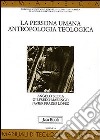 La persona umana. Antropologia teologica libro di Scola Angelo Marengo Gilfredo Prades Javier