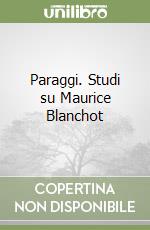 Paraggi. Studi su Maurice Blanchot libro