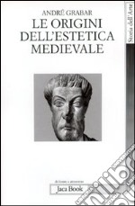 Le origini dell'estetica medievale libro