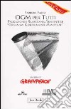 OGM per tutti. Produzione e rilascio nell'ambiente di «organismi geneticamente manipolati» libro