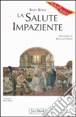 La salute impaziente