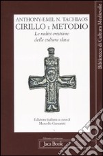 Cirillo e Metodio. Le radici cristiane della cultura slava libro