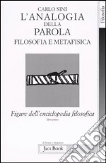 Figure dell'enciclopedia filosofica «Transito Verità». Vol. 1: L'analogia della parola. Filosofia e metafisica libro