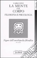 Figure dell'enciclopedia filosofica «Transito Verità». Vol. 2: La mente e il corpo. Filosofia e psicologia libro