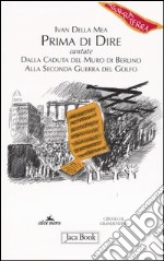 Prima di dire, cantate. Dalla caduta del muro di Berlino alla seconda guerra del Golfo libro