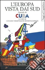 L'Europa vista dai Sud. Sguardo da Cuba libro