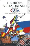 L'Europa vista dai Sud. Sguardo da Cuba libro