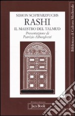 Rashi. Il maestro del Talmud libro