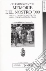 Memorie del nostro '900. Circoli comunisti, lotte e vita nella Torino capitale operaia libro