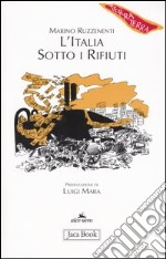 L'Italia sotto i rifiuti. Brescia: un monito per la penisola libro