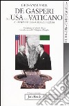 De Gasperi, gli Usa e il Vaticano all'inizio della guerra fredda libro