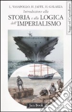 Introduzione alla storia e alla logica dell'imperialismo libro