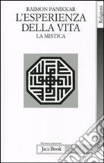 L'esperienza della vita. La mistica libro