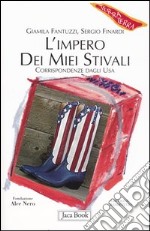 L'impero dei miei stivali. Corrispondenze dagli Usa