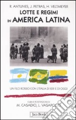 Lotte e regimi in America latina. Un filo rosso con l'Italia di ieri e di oggi libro