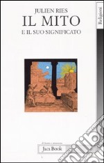 Il mito e il suo significato libro