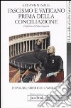 Popolari, chierici e camerati. Vol. 2: Fascismo e Vaticano prima della Conciliazione libro