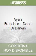Ayala Francisco - Dono Di Darwin libro