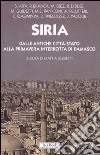 Siria. Dalle antiche città-stato alla primavera interrotta di Damasco libro