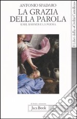 La grazia della parola. Karl Rahner e la poesia libro