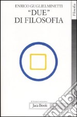 «Due» di filosofia libro