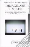 Immaginare il museo. Riflessioni sulla didattica e il pubblico libro