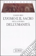 Opera omnia. Vol. 2: L'uomo e il sacro nella storia dell'umanità libro