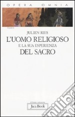 Opera omnia. Vol. 3: L'uomo religioso e la sua esperienza del sacro libro