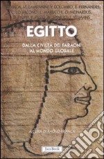 Egitto. Dalla civiltà dei faraoni al mondo globale libro