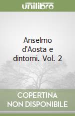 Anselmo d'Aosta e dintorni. Vol. 2 libro